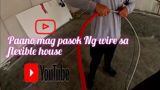 Paano mag pasok Ng wire sa flexible house//#EdwinOsuyostv