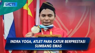 Indra Yoga, Atlet Para Catur Berprestasi Sumbang Emas di Asian Para Games 2022 - SIP 27/10