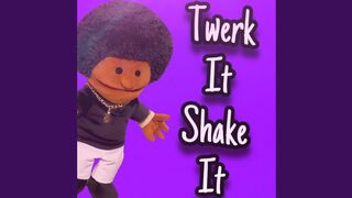 Twerk It Shake It