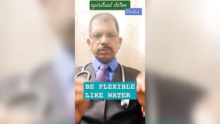 BE FLEXIBLE LIKE WATER, पानी की तरह शिथिल रहें #shorts #viral #youtube #status horts #drdst