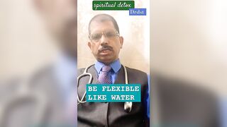 BE FLEXIBLE LIKE WATER, पानी की तरह शिथिल रहें #shorts #viral #youtube #status horts #drdst