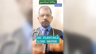 BE FLEXIBLE LIKE WATER, पानी की तरह शिथिल रहें #shorts #viral #youtube #status horts #drdst