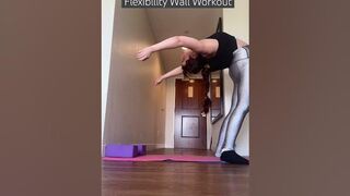 Flexibility Wall Workout! #flexibility #flexibilitytraining #stretching