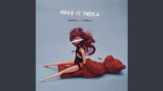 Make It Twerk (feat. & ShaBoy)