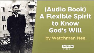 (Audio Book) A Flexible Spirit to Know God's Will by Watchman Nee