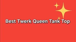 Best Twerk Queen Tank Top