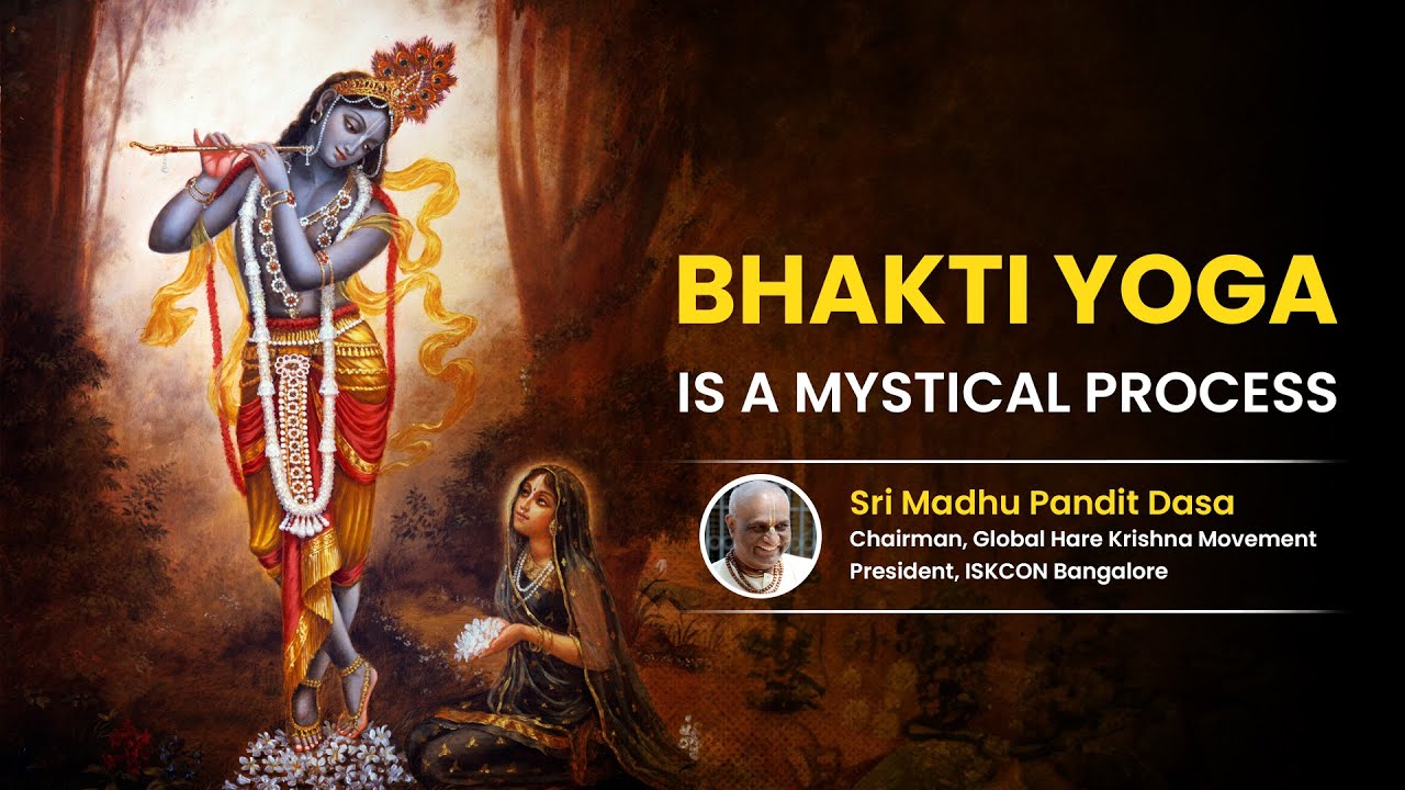 Bhakti Yoga is a Mystical Process @madhupanditdasaofficial - IrenVideos