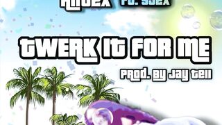 Ant2x - Twerk It For Me Ft Sj2x