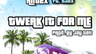 Ant2x - Twerk It For Me Ft Sj2x