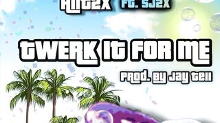 Ant2x - Twerk It For Me Ft Sj2x