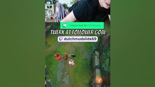 Twerk at follower goal