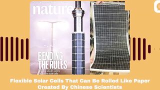 【Podcast】Chinese Scientists Create Flexible Solar Cells That Can Be Rolled Like Paper