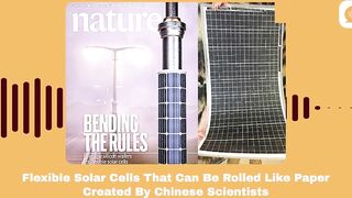 【Podcast】Chinese Scientists Create Flexible Solar Cells That Can Be Rolled Like Paper