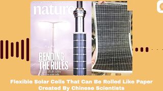 【Podcast】Chinese Scientists Create Flexible Solar Cells That Can Be Rolled Like Paper