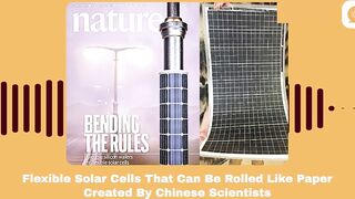 【Podcast】Chinese Scientists Create Flexible Solar Cells That Can Be Rolled Like Paper