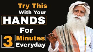 3 Minutes Everyday | Try This With Your Hands | Sadhguru On Meditation | Yoga