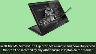 MSI Summit E16 Flip: A Premium and Flexible 2-in-1 Laptop for Professionals | Review