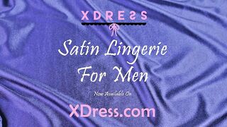 Satin Lingerie For Men? XDress Makes Satin Lingerie Accessible For Every Body. See The Summer Edit!