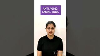 FACIAL YOGA FOR 3 SIGNS OF AGING.झुर्रियों को कम करके बुढ़ापा दूर भगाते हैं ये 4 फेशियल योग.