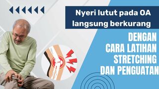 STRETCHING DAN LATIHAN PENGUATAN BISA MEMBANTU MERINGKANKAN NYERI PADA LUTUT