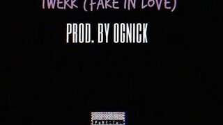 twerk (fake in love) x kc-cardoza × prod. by ognick [official audio]