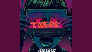 TWERK FVNK BREAKS