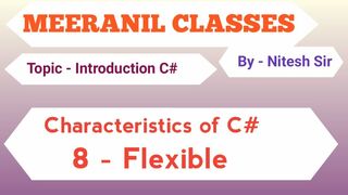 Lecture - 13 - Characteristics of C# . (8) - Flexible