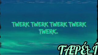 Pretty Girl,"Twerk" lyrics